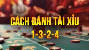 Cách đánh tài xỉu 1-3-2-4 - Phương pháp quản lý vốn hiệu quả