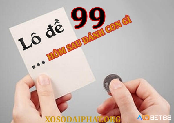 Lô 99 ra đánh con gì gợi ý các con số liên quan có sự liên kết đặc biệt theo dữ liệu