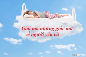 Giải mã giấc mơ thấy người yêu cũ lấy vợ chuẩn xác 100%
