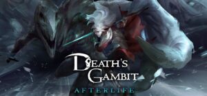 Game Death’s Gambit: Afterlife - Game hành động đỉnh cao