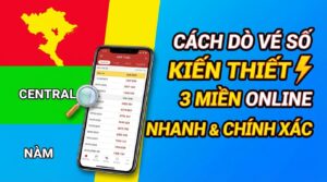 Cách dò vé số kiến thiết 3 miền online nhanh và chính xác nhất
