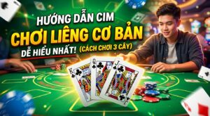 Luật chơi Liêng cơ bản: Hướng dẫn cách chơi 3 cây dễ hiểu nhất