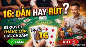 16 dằn hay rút? phân tích chiến thuật chuẩn blackjack từ a-z